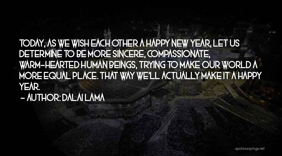 Happy New Years Quotes By Dalai Lama