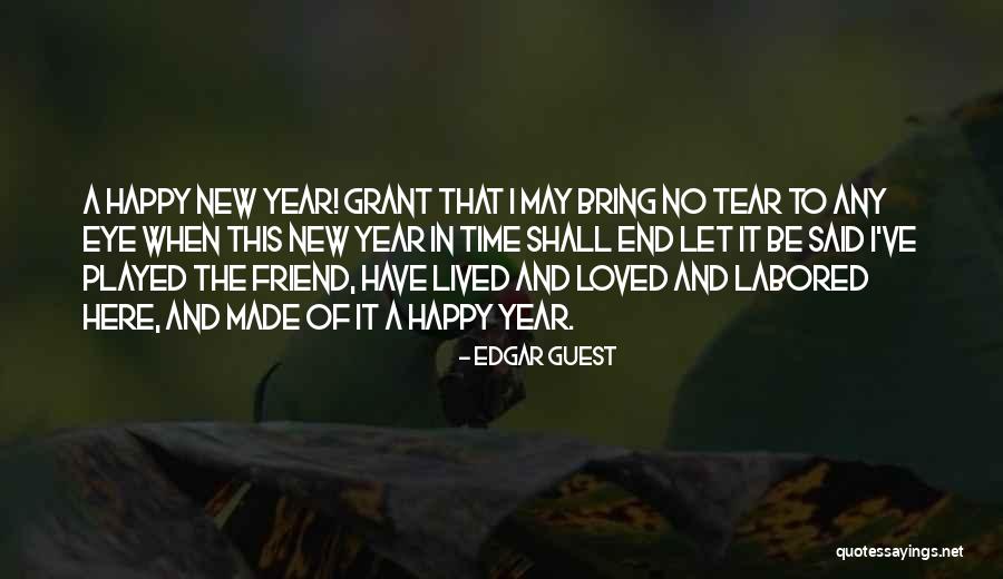 Happy New Years Quotes By Edgar Guest