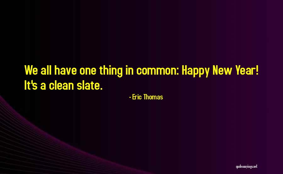 Happy New Years Quotes By Eric Thomas