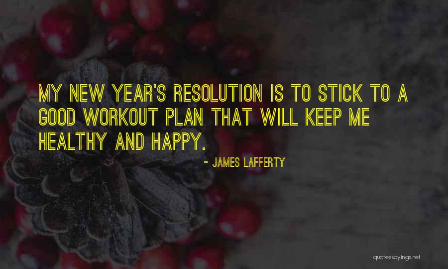 Happy New Years Quotes By James Lafferty