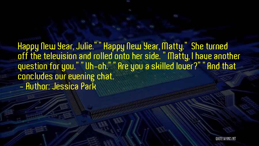 Happy New Years Quotes By Jessica Park