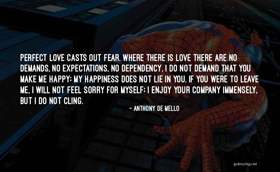 Happy Not Perfect Quotes By Anthony De Mello Happy Not Perfect Quotes By Anthony De Mello
