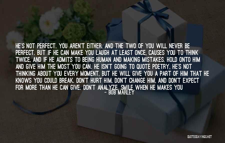 Happy Not Perfect Quotes By Bob Marley Happy Not Perfect Quotes By Bob Marley