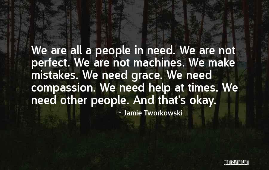 Happy Not Perfect Quotes By Jamie Tworkowski Happy Not Perfect Quotes By Jamie Tworkowski