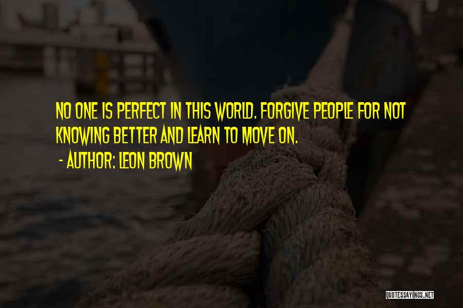 Happy Not Perfect Quotes By Leon Brown