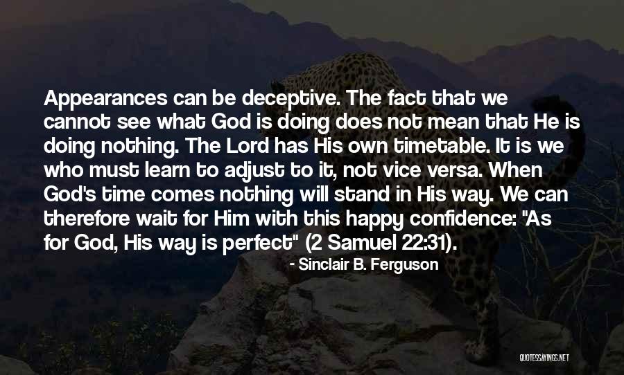 Happy Not Perfect Quotes By Sinclair B. Ferguson Happy Not Perfect Quotes By Sinclair B. Ferguson