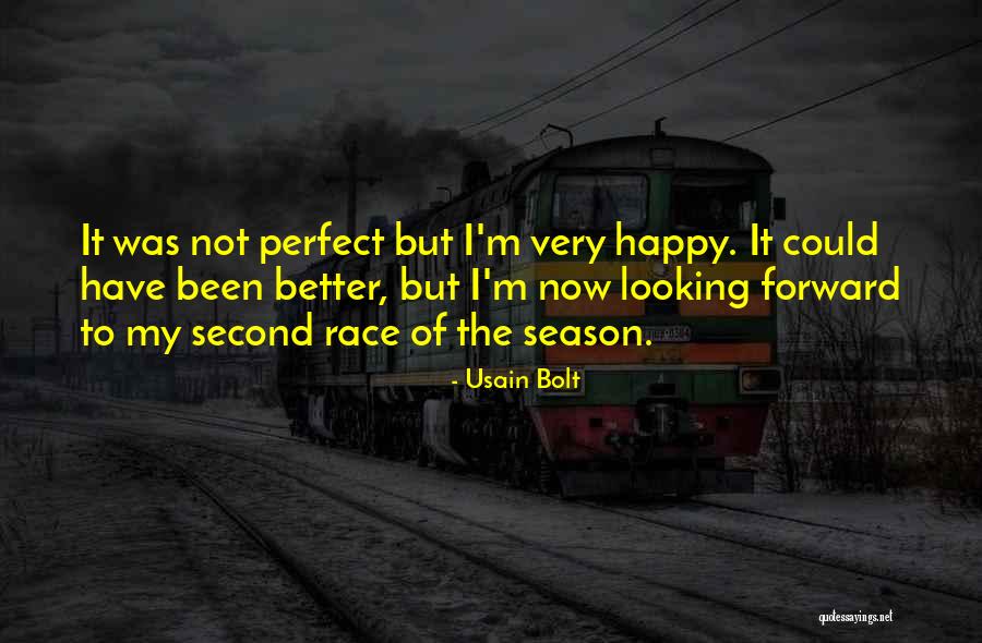 Happy Not Perfect Quotes By Usain Bolt Happy Not Perfect Quotes By Usain Bolt