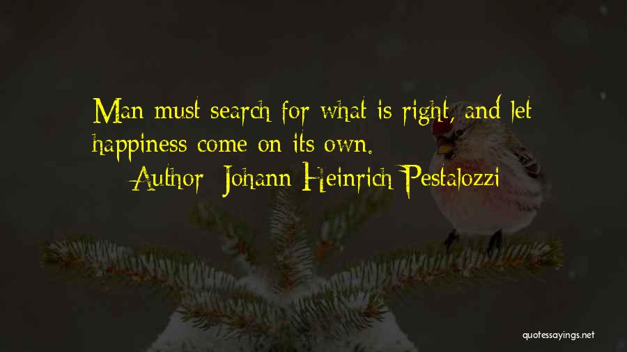 Happy On My Own Quotes By Johann Heinrich Pestalozzi