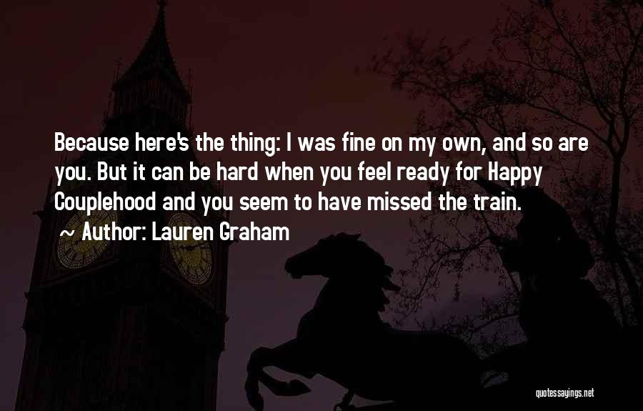 Happy On My Own Quotes By Lauren Graham