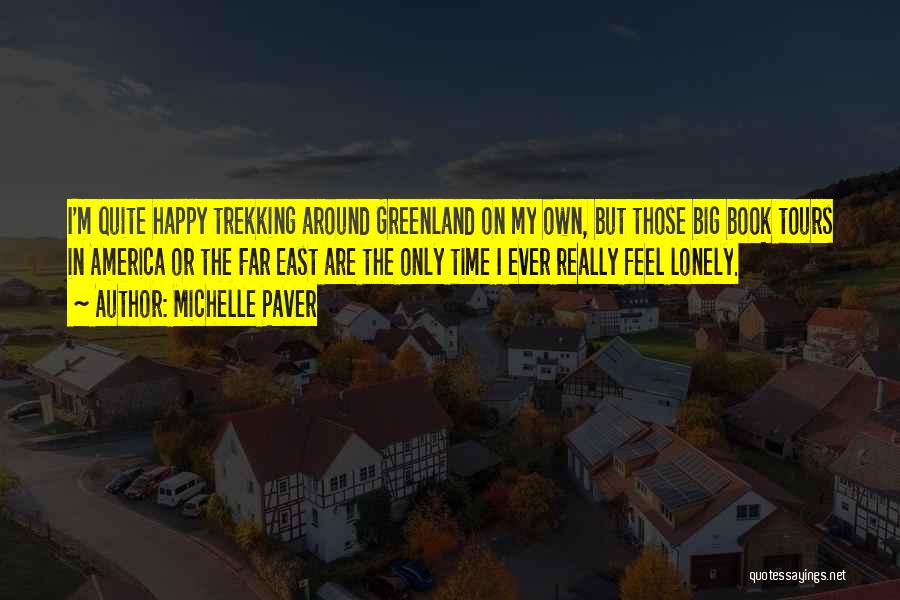 Happy On My Own Quotes By Michelle Paver