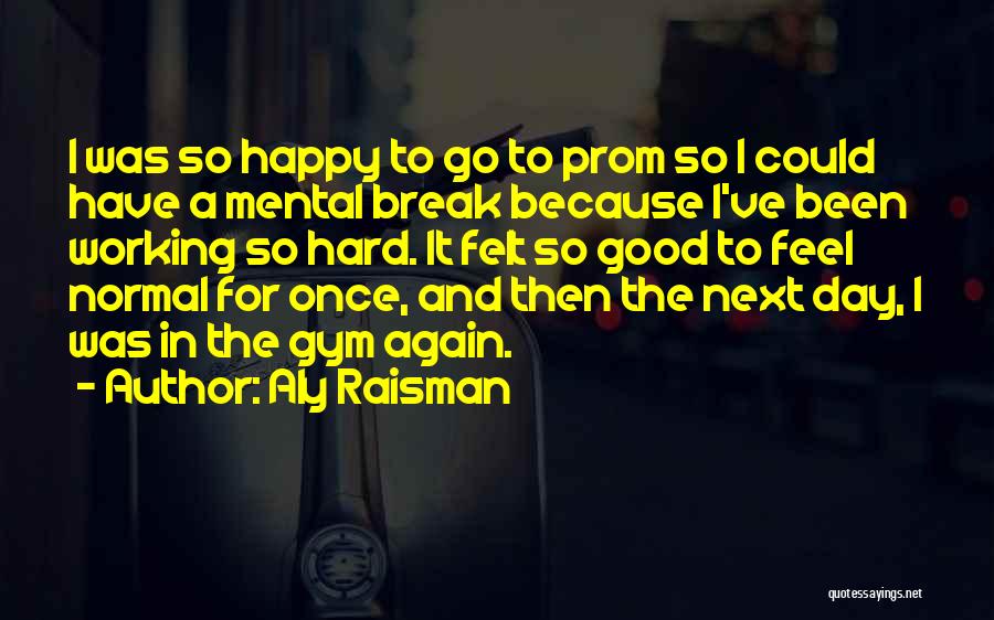 Happy Once Again Quotes By Aly Raisman