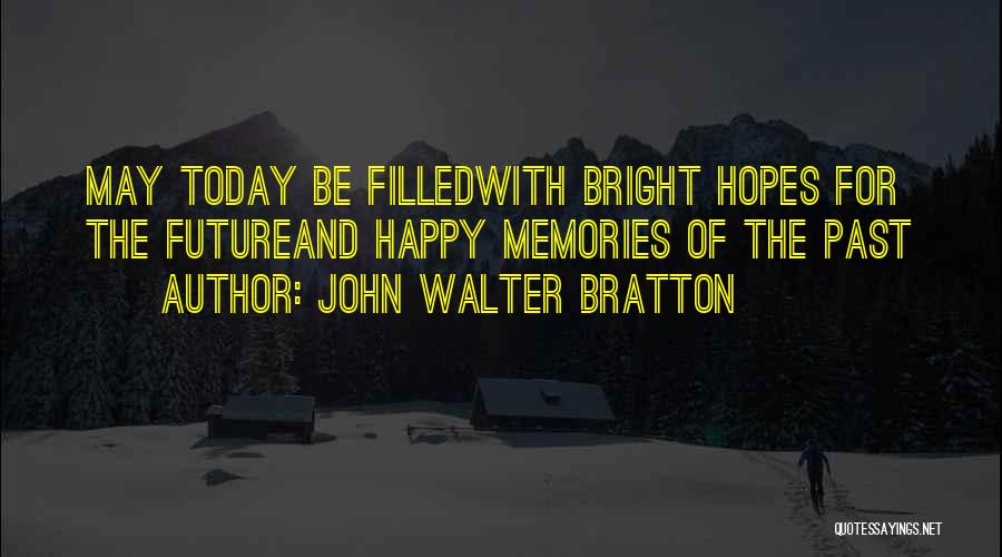 Happy Our Anniversary Quotes By John Walter Bratton