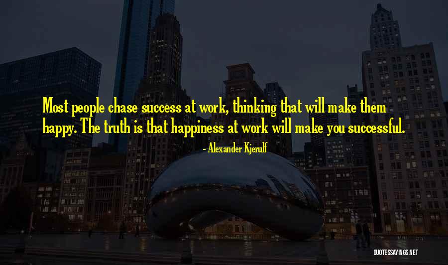 Happy Outlook Quotes By Alexander Kjerulf Happy Outlook Quotes By Alexander Kjerulf