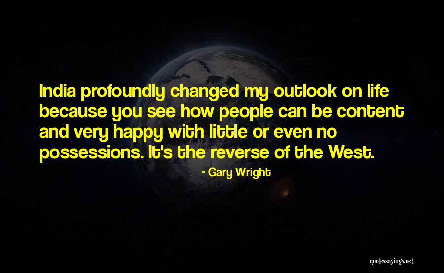 Happy Outlook Quotes By Gary Wright Happy Outlook Quotes By Gary Wright