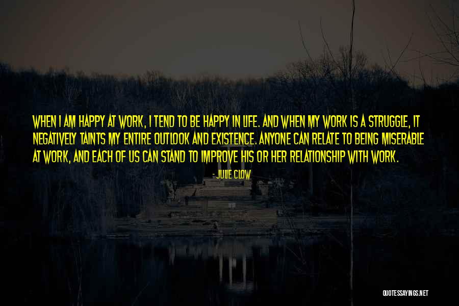 Happy Outlook Quotes By Julie Clow Happy Outlook Quotes By Julie Clow