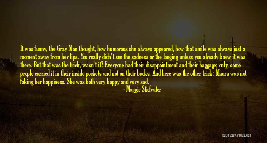 Happy Outside But Sad Inside Quotes By Maggie Stiefvater