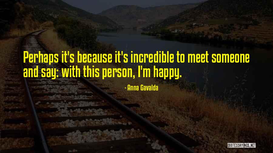 Happy Person Quotes By Anna Gavalda Happy Person Quotes By Anna Gavalda