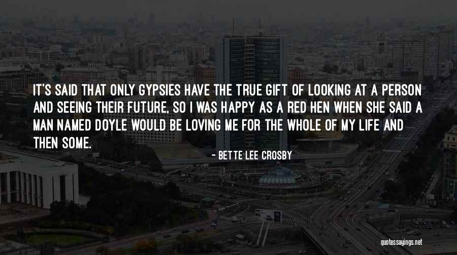 Happy Person Quotes By Bette Lee Crosby Happy Person Quotes By Bette Lee Crosby
