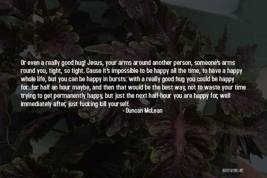 Happy Person Quotes By Duncan McLean Happy Person Quotes By Duncan McLean