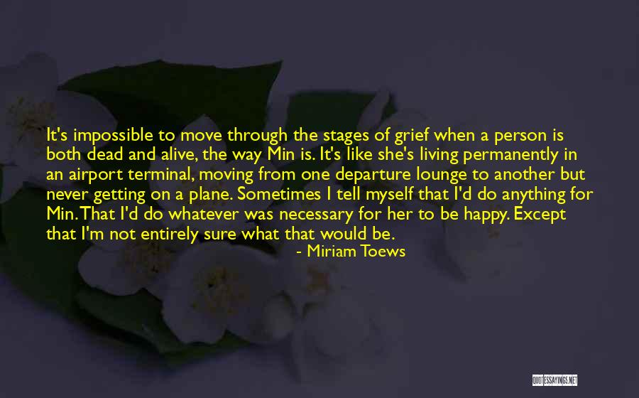 Happy Person Quotes By Miriam Toews Happy Person Quotes By Miriam Toews