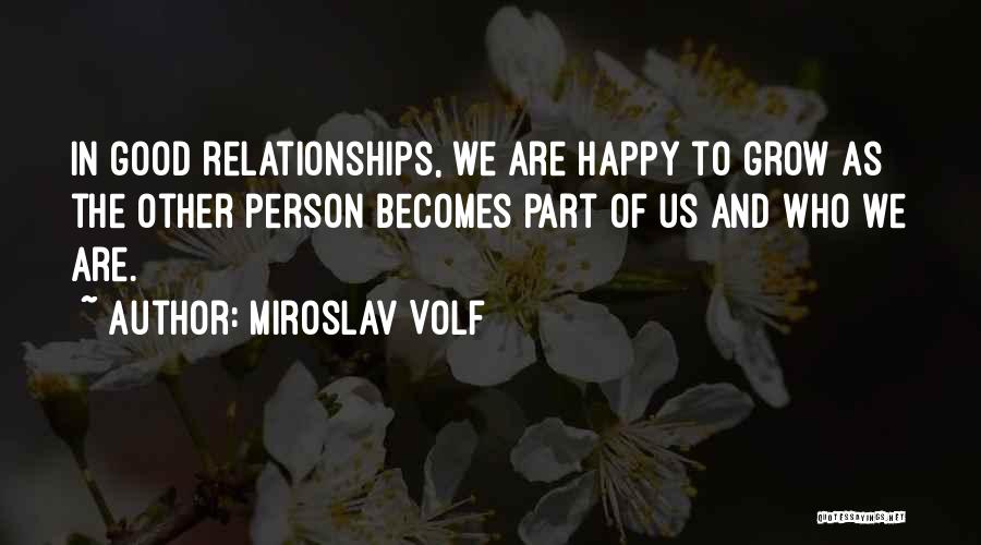 Happy Person Quotes By Miroslav Volf