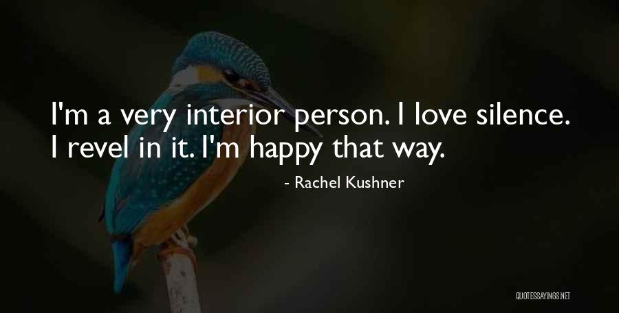 Happy Person Quotes By Rachel Kushner Happy Person Quotes By Rachel Kushner