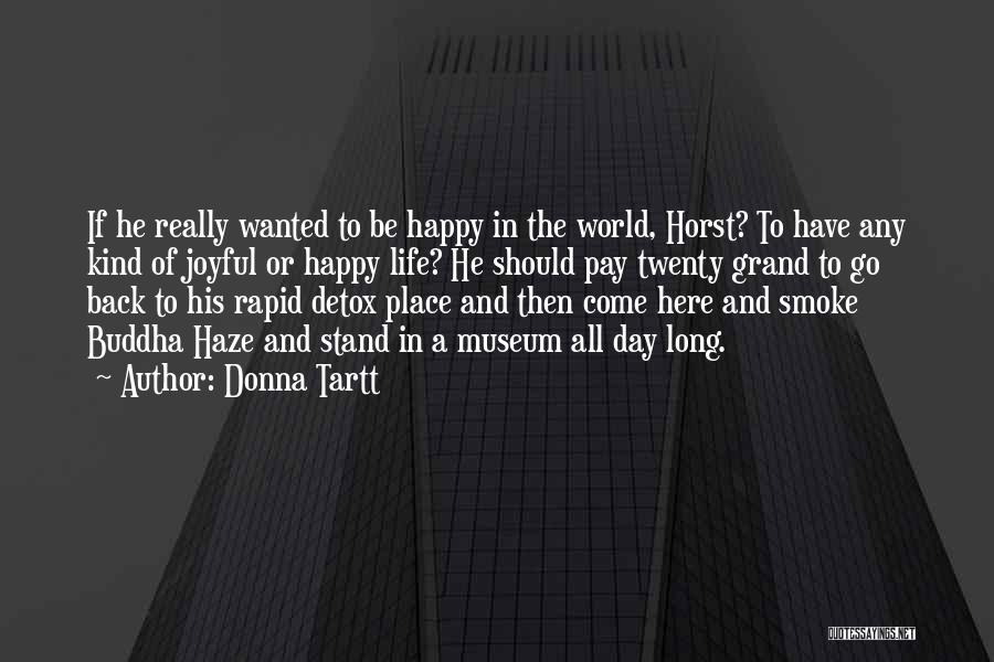 Happy Place In Life Quotes By Donna Tartt