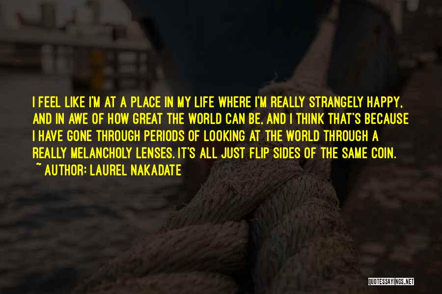 Happy Place In Life Quotes By Laurel Nakadate