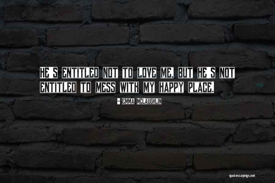 Happy Place Quotes By Emma McLaughlin