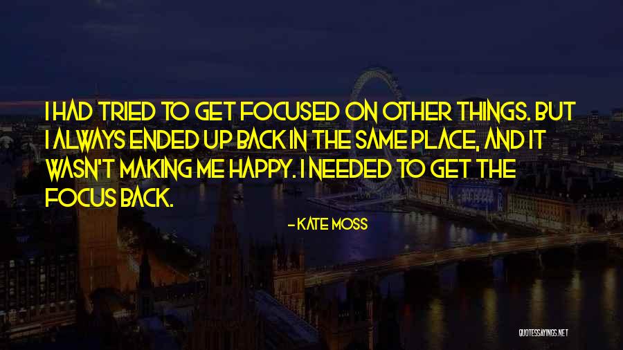 Happy Place Quotes By Kate Moss