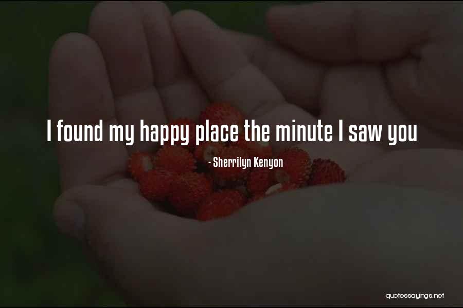 Happy Place Quotes By Sherrilyn Kenyon