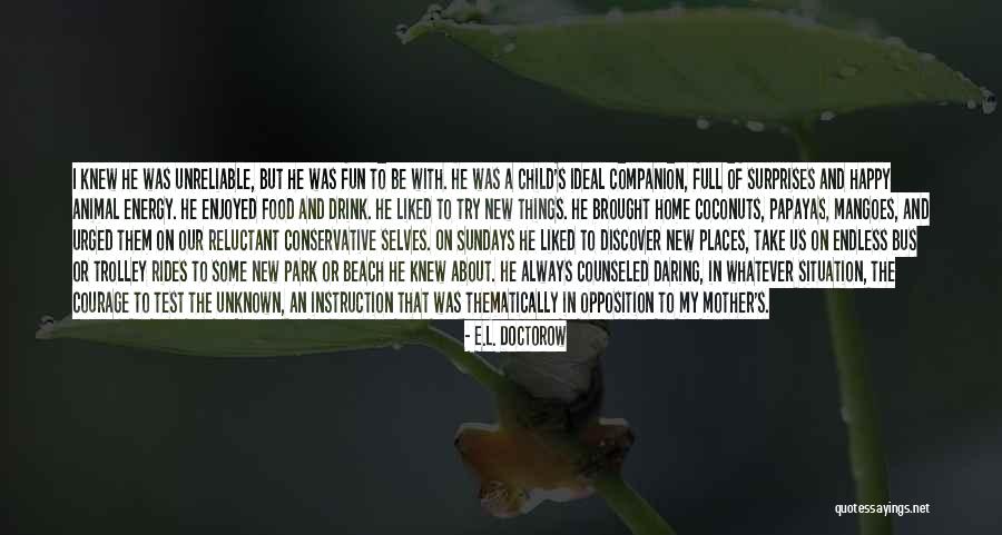 Happy Places To Go Quotes By E.L. Doctorow Happy Places To Go Quotes By E.L. Doctorow