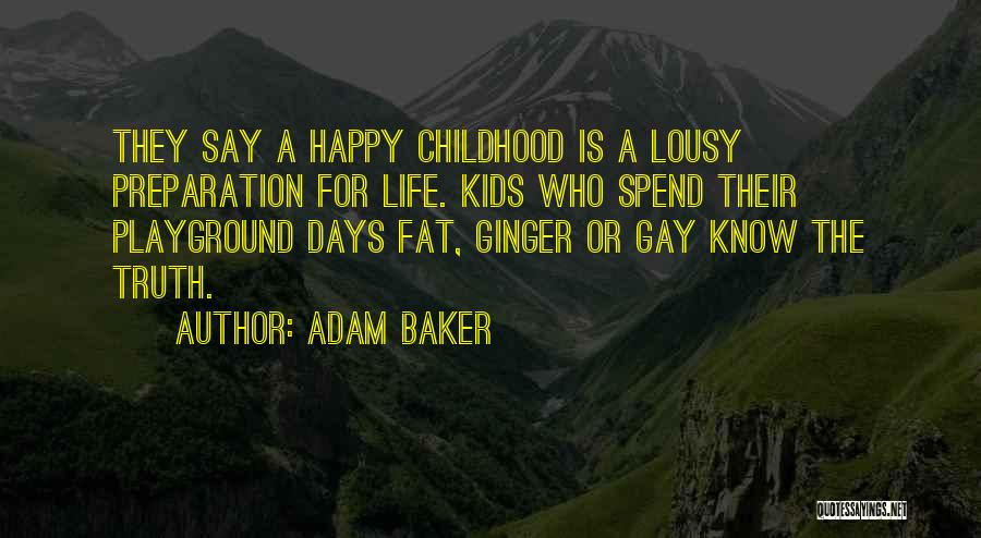 Happy Playground Quotes By Adam Baker