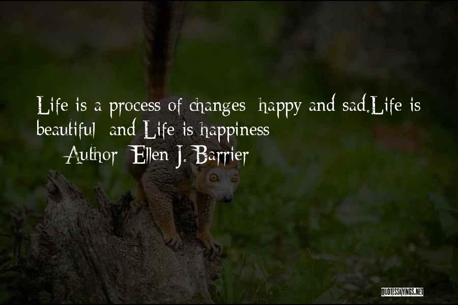 Happy Plus Sad Quotes By Ellen J. Barrier