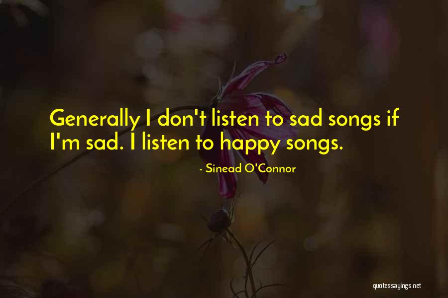 Happy Plus Sad Quotes By Sinead O'Connor