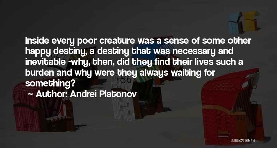 Happy Poor Quotes By Andrei Platonov