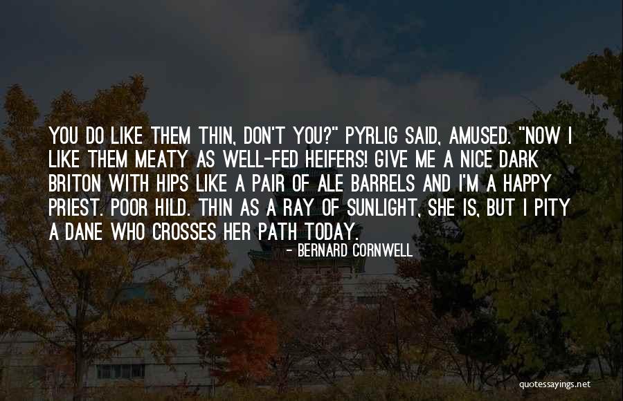 Happy Poor Quotes By Bernard Cornwell