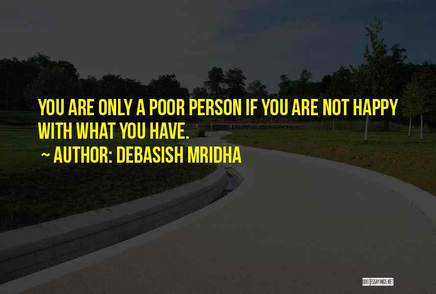 Happy Poor Quotes By Debasish Mridha
