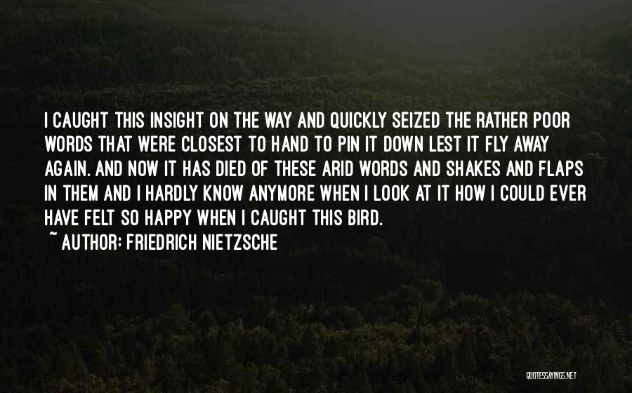 Happy Poor Quotes By Friedrich Nietzsche