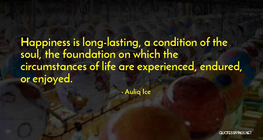 Happy Positive Life Quotes By Auliq Ice