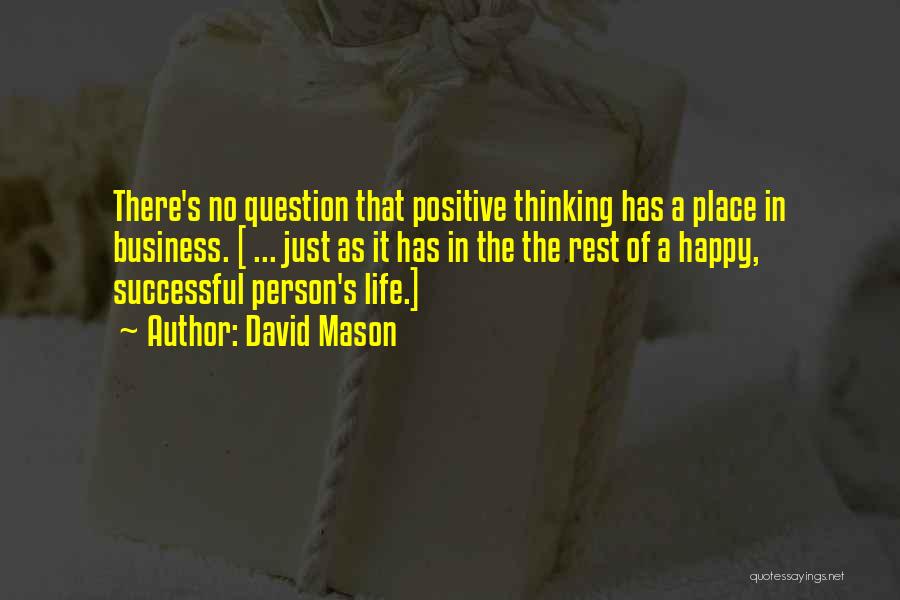 Happy Positive Life Quotes By David Mason