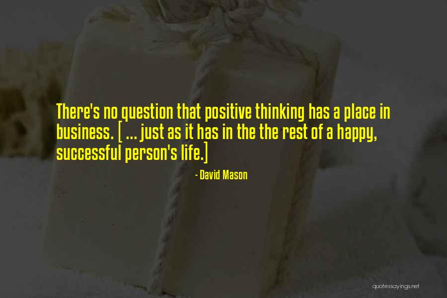 Happy Positive Life Quotes By David Mason