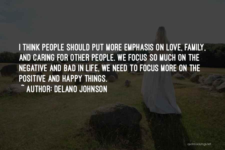 Happy Positive Life Quotes By Delano Johnson