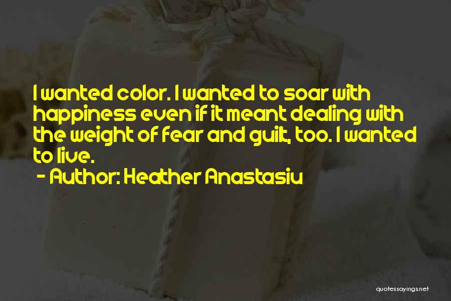 Happy Positive Life Quotes By Heather Anastasiu