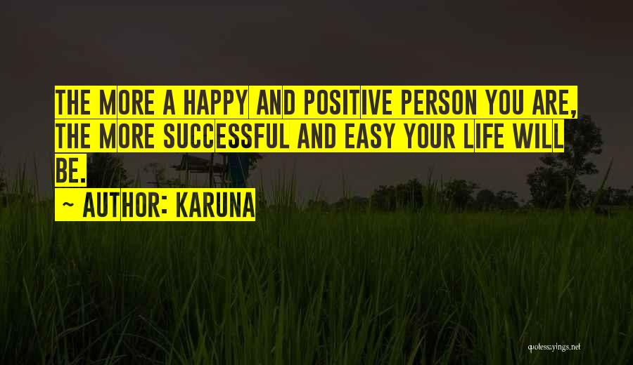 Happy Positive Life Quotes By Karuna