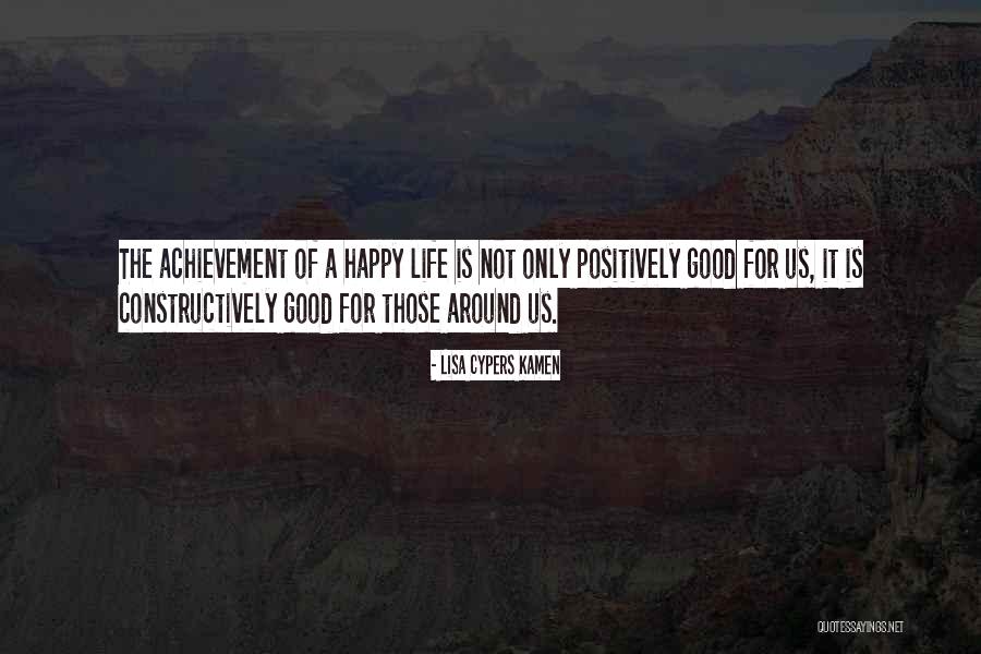 Happy Positive Life Quotes By Lisa Cypers Kamen Happy Positive Life Quotes By Lisa Cypers Kamen
