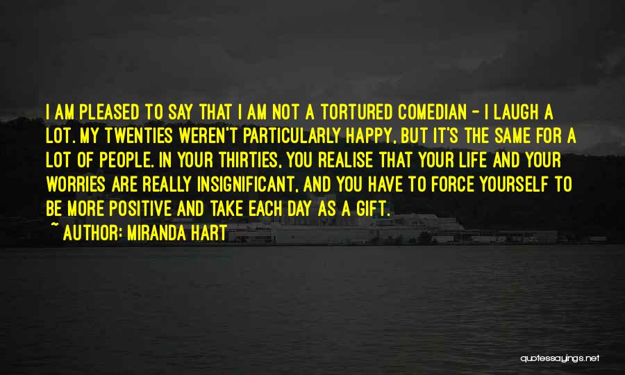 Happy Positive Life Quotes By Miranda Hart