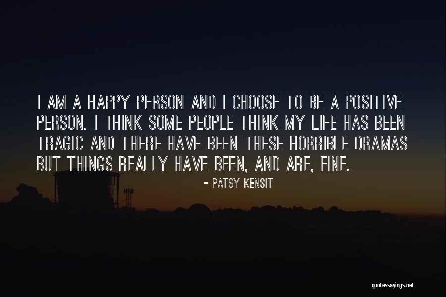 Happy Positive Life Quotes By Patsy Kensit