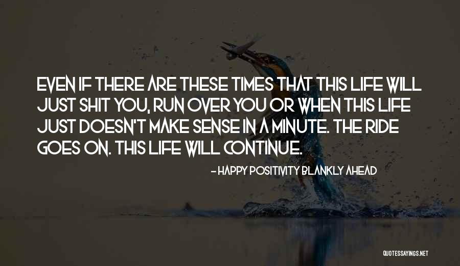 Happy Positivity Blankly Ahead Quotes 1373193