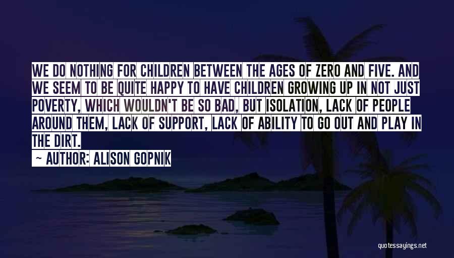 Happy Poverty Quotes By Alison Gopnik